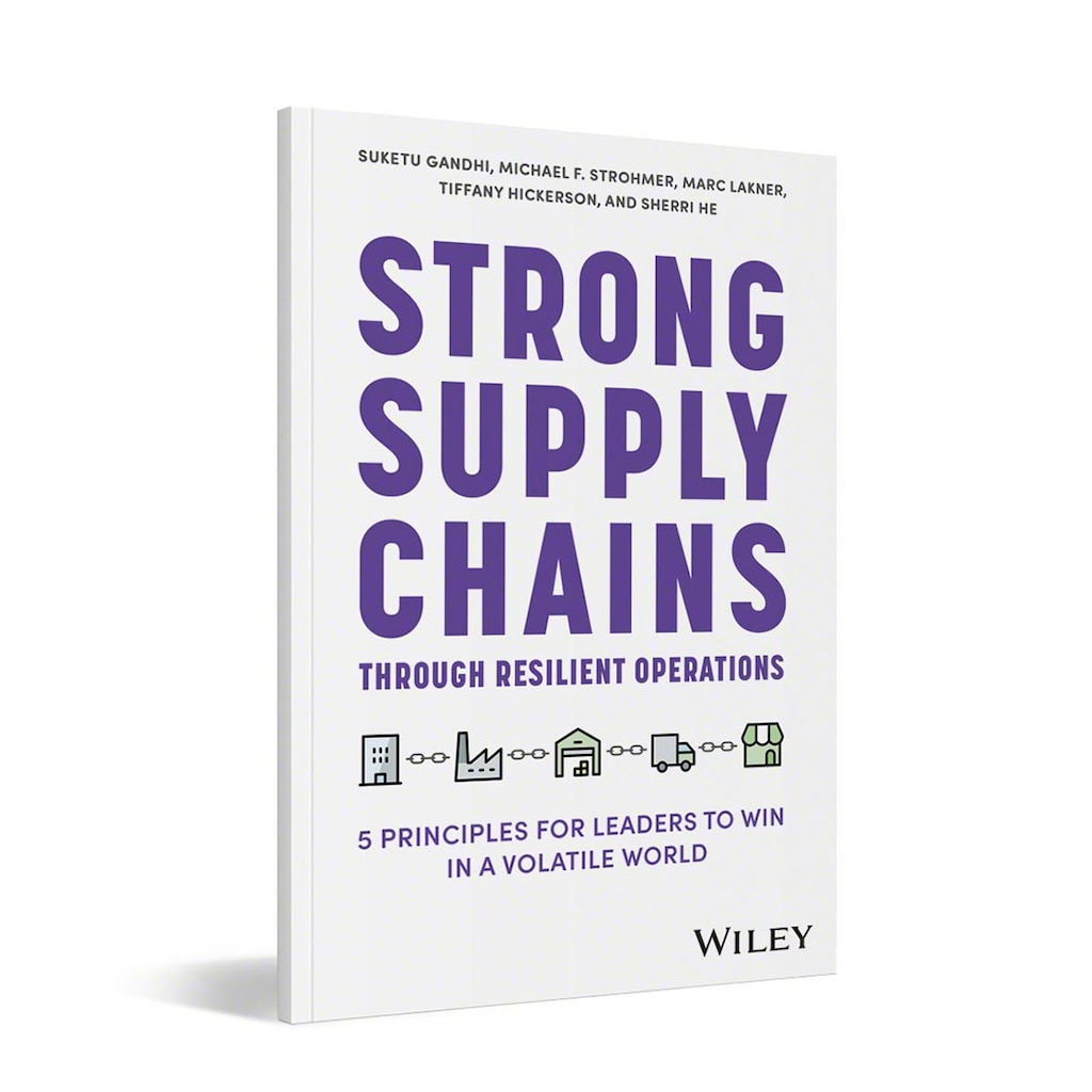 « Strong Supply Chains Through Resilient Operations: 5 Principles for Leaders to Win in a Volatile World »